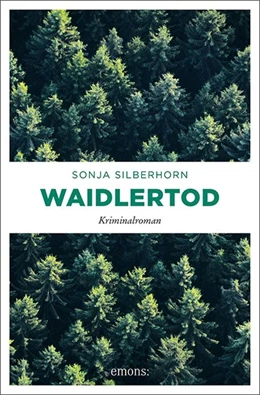 Abbildung von Silberhorn | Waidlertod | 1. Auflage | 2018 | beck-shop.de