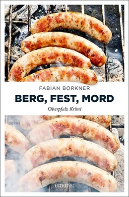 Abbildung von Borkner | Berg, Fest, Mord | 1. Auflage | 2018 | beck-shop.de