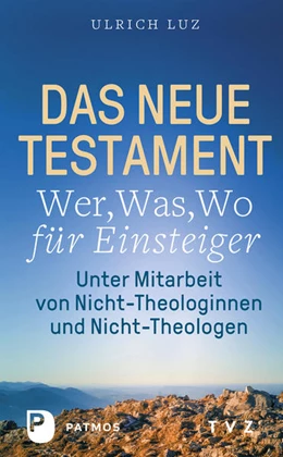 Abbildung von Luz | Das Neue Testament - Wer, Was, Wo für Einsteiger | 1. Auflage | 2018 | beck-shop.de