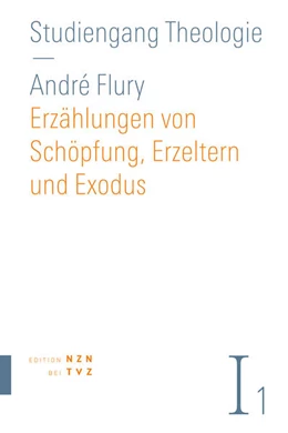 Abbildung von Flury | Erzählungen von Schöpfung, Erzeltern und Exodus | 1. Auflage | 2019 | beck-shop.de
