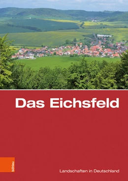 Abbildung von Wucherpfennig / Hoppe | Das Eichsfeld | 1. Auflage | 2018 | beck-shop.de