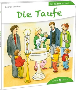 Abbildung von Schwikart | Die Taufe den Kindern erklärt | 1. Auflage | 2018 | beck-shop.de