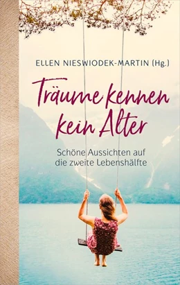 Abbildung von Nieswiodek-Martin | Träume kennen kein Alter | 1. Auflage | 2018 | beck-shop.de