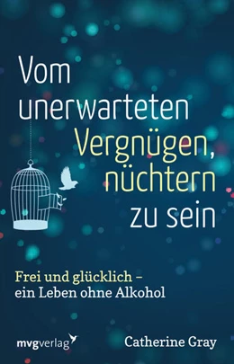Abbildung von Gray | Vom unerwarteten Vergnügen, nüchtern zu sein | 1. Auflage | 2018 | beck-shop.de
