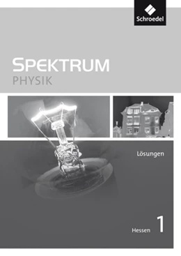 Abbildung von Spektrum Physik 1. Lösungen. Sekundarstufe 1. Hessen | 1. Auflage | 2012 | beck-shop.de