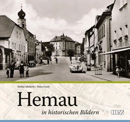 Abbildung von Mirbeth / Ernst | Hemau in historischen Bildern | 1. Auflage | 2018 | beck-shop.de