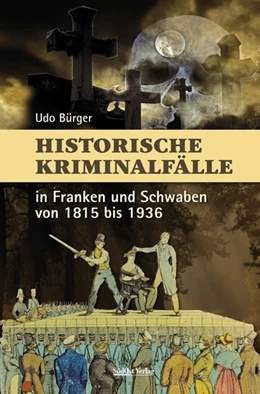 Abbildung von Bürger | Historische Kriminalfälle | 1. Auflage | 2018 | beck-shop.de