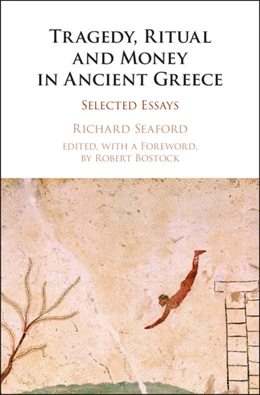 Abbildung von Seaford / Bostock | Tragedy, Ritual and Money in Ancient Greece | 1. Auflage | 2018 | beck-shop.de