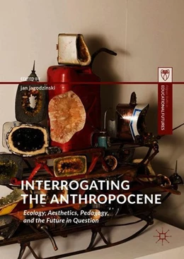 Abbildung von Jagodzinski | Interrogating the Anthropocene | 1. Auflage | 2018 | beck-shop.de