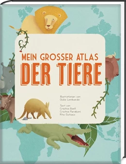 Abbildung von Banfi / Schiavo | Mein großer Atlas der Tiere | 1. Auflage | 2018 | beck-shop.de
