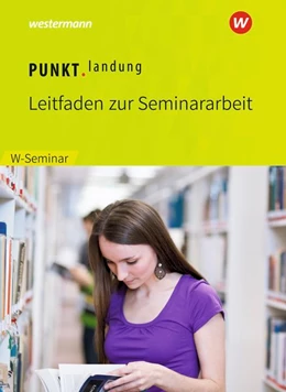Abbildung von Raps | Punktlandung. Leitfaden zur Seminararbeit im W-Seminar | 1. Auflage | 2018 | beck-shop.de