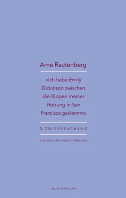Abbildung von Rautenberg / Pils | »Ich habe Emily Dickinson zwischen die Rippen meiner Heizung in San Francisco geklemmt« | 1. Auflage | 2019 | beck-shop.de