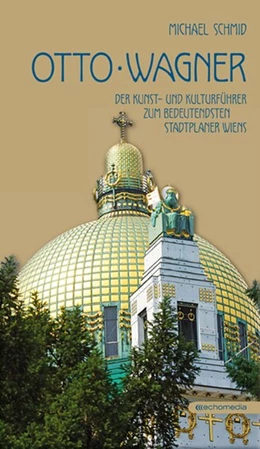 Abbildung von Schmid | Otto Wagner | 1. Auflage | 2018 | beck-shop.de