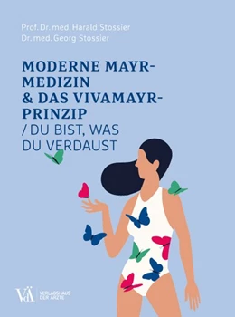 Abbildung von Stossier | Moderne F.X.-Mayr-Medizin & das VIVAMAYR-Prinzip | 1. Auflage | 2018 | beck-shop.de