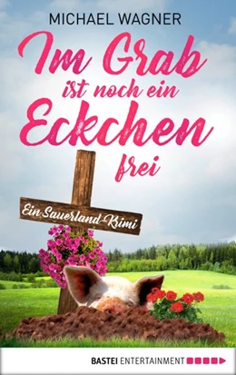 Abbildung von Wagner | Im Grab ist noch ein Eckchen frei | 1. Auflage | 2019 | beck-shop.de
