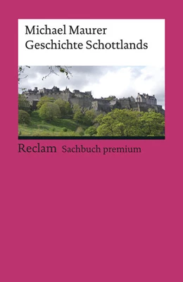 Abbildung von Maurer | Geschichte Schottlands | 1. Auflage | 2018 | beck-shop.de