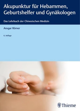 Abbildung von Römer | Akupunktur für Hebammen, Geburtshelfer und Gynäkologen | 6. Auflage | 2018 | beck-shop.de