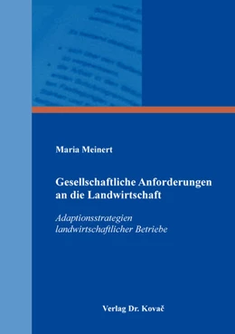 Abbildung von Meinert | Gesellschaftliche Anforderungen an die Landwirtschaft – Adaptionsstrategien landwirtschaftlicher Betriebe | 1. Auflage | 2018 | 76 | beck-shop.de