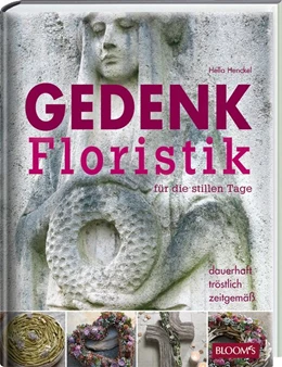 Abbildung von Henckel | Gedenkfloristik für die stillen Tage | 1. Auflage | 2018 | beck-shop.de