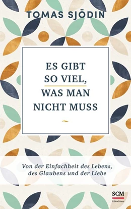 Abbildung von Sjödin | Es gibt so viel, was man nicht muss | 1. Auflage | 2018 | beck-shop.de