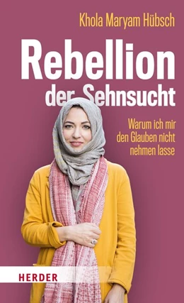 Abbildung von Hübsch | Rebellion der Sehnsucht | 1. Auflage | 2018 | beck-shop.de