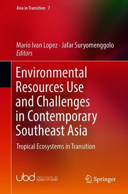 Abbildung von Lopez / Suryomenggolo | Environmental Resources Use and Challenges in Contemporary Southeast Asia | 1. Auflage | 2018 | beck-shop.de