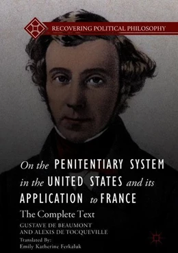 Abbildung von De Beaumont / De Tocqueville | On the Penitentiary System in the United States and its Application to France | 1. Auflage | 2018 | beck-shop.de