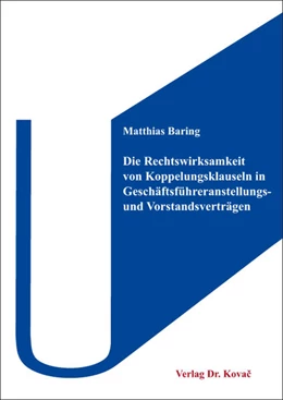 Abbildung von Baring | Die Rechtswirksamkeit von Koppelungsklauseln in Geschäftsführeranstellungs- und Vorstandsverträgen | 1. Auflage | 2018 | 249 | beck-shop.de