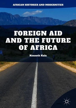 Abbildung von Kalu | Foreign Aid and the Future of Africa | 1. Auflage | 2018 | beck-shop.de