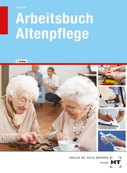 Abbildung von Fahlbusch | Arbeitsbuch - Altenpflege | 3. Auflage | 2018 | beck-shop.de