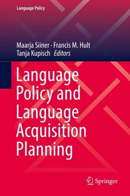 Abbildung von Siiner / Hult | Language Policy and Language Acquisition Planning | 1. Auflage | 2018 | beck-shop.de