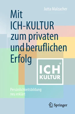 Abbildung von Malzacher | Mit ICH-KULTUR zum privaten und beruflichen Erfolg | 1. Auflage | 2018 | beck-shop.de