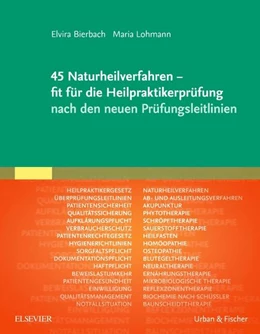 Abbildung von Bierbach / Lohmann | 45 Naturheilverfahren - fit für die Heilpraktikerprüfung nach den neuen Prüfungsleitlinien | 1. Auflage | 2018 | beck-shop.de