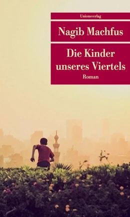 Abbildung von Machfus, Nagib | Die Kinder unseres Viertels | 1. Auflage | 2018 | beck-shop.de