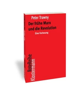Abbildung von Trawny | Der frühe Marx und die Revolution | 1. Auflage | 2018 | beck-shop.de