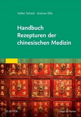 Abbildung von Ellis / Scheid | Handbuch Rezepturen der chinesischen Medizin | 1. Auflage | 2018 | beck-shop.de