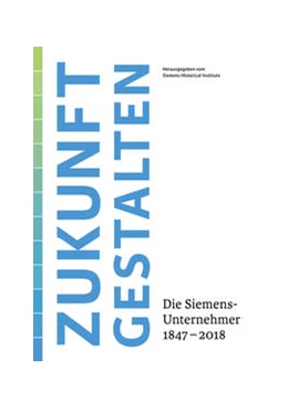 Abbildung von Siemens Historical Institute | Zukunft gestalten | 1. Auflage | 2018 | beck-shop.de