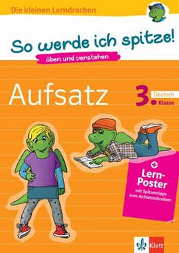 Abbildung von So werde ich spitze! Deutsch, Aufsatz 3. Klasse. üben und verstehen, Deutsch in der Grundschule, + Lern-Poster mit Spitzentipps zum Aufsatzschreiben | 1. Auflage | 2018 | beck-shop.de