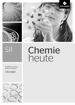 Abbildung von Chemie heute SII. Lösungen. Qualifikationsphase. Nordrhein-Westfalen | 1. Auflage | 2015 | beck-shop.de