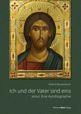 Abbildung von Breitenbach | Ich und der Vater sind eins | 1. Auflage | 2018 | beck-shop.de