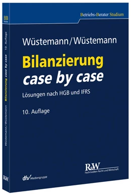 Abbildung von Wüstemann | Bilanzierung case by case | 10. Auflage | 2018 | beck-shop.de