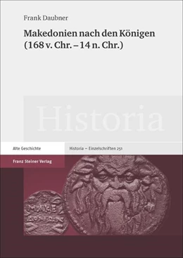 Abbildung von Daubner | Makedonien nach den Königen (168 v. Chr. – 14 n. Chr.) | 1. Auflage | 2018 | beck-shop.de