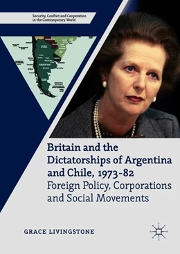 Abbildung von Livingstone | Britain and the Dictatorships of Argentina and Chile, 1973-82 | 1. Auflage | 2018 | beck-shop.de