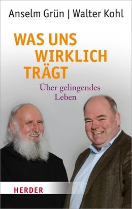Abbildung von Kohl / Grün | Was uns wirklich trägt | 1. Auflage | 2019 | beck-shop.de