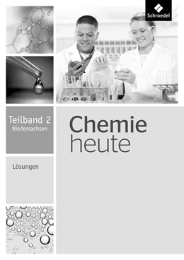 Abbildung von Chemie heute SI. Lösungen Teilband 2. Niedersachsen | 1. Auflage | 2015 | beck-shop.de