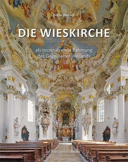 Abbildung von Wetzler | Die Wieskirche als inszenierende Rahmung des Gegeißelten Heilands | 1. Auflage | 2019 | beck-shop.de