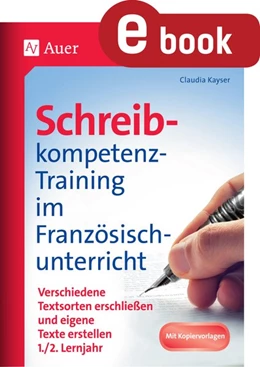 Abbildung von Kayser | Schreibkompetenz-Training im Französischunterricht | 1. Auflage | 2023 | beck-shop.de
