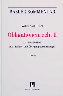 Abbildung von Watter / Vogt | Obligationenrecht: OR, II: Art. 530-964l OR inkl. Schluss- und Übergangsbestimmungen
 | 6. Auflage | 2024 | beck-shop.de