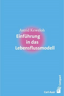 Abbildung von Keweloh | Einführung in das Lebensflussmodell | 1. Auflage | 2018 | beck-shop.de