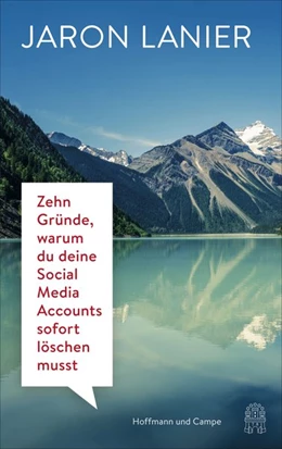 Abbildung von Lanier | Zehn Gründe, warum du deine Social Media Accounts sofort löschen musst | 1. Auflage | 2018 | beck-shop.de